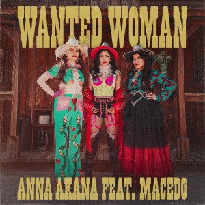 ดาวน์โหลดและฟังเพลง Wanted Woman(feat. Macedo) (Explicit) พร้อมเนื้อเพลงจาก Anna Akana