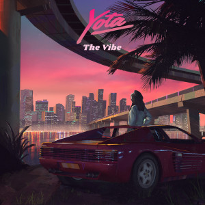 Dengarkan The Vibe lagu dari Yota dengan lirik