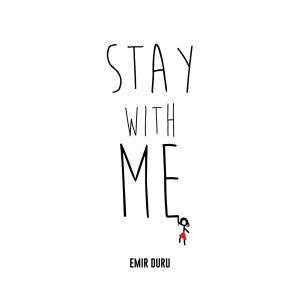 ดาวน์โหลดและฟังเพลง Stay With Me พร้อมเนื้อเพลงจาก Emir Duru