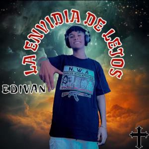 收聽Edivan的La Envidia De Lejos (Explicit)歌詞歌曲