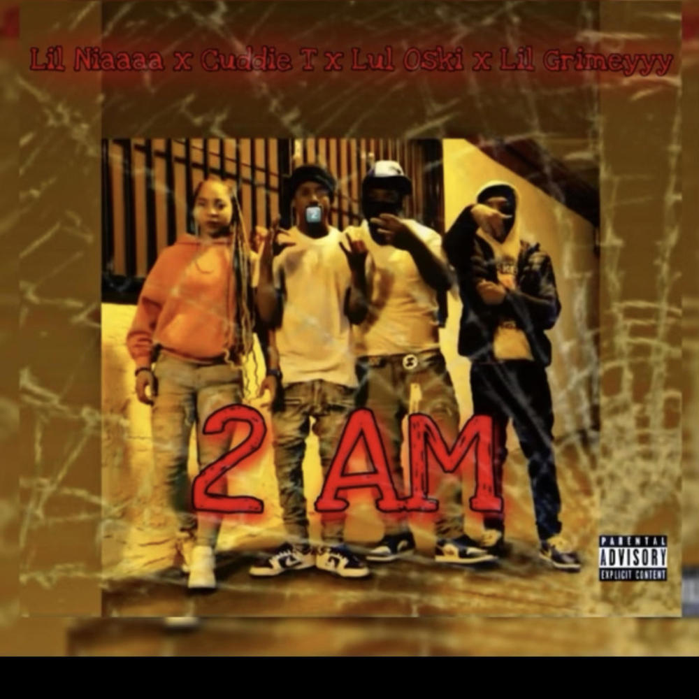 2 am (feat. Lul Oski, Cuddie T & Lil.grimeyy) (Explicit)