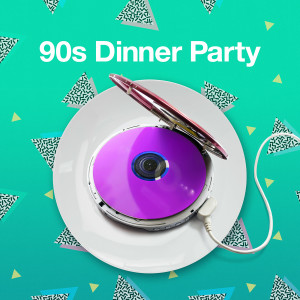 Various Artists的專輯90s Dinner Party (Explicit)