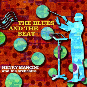 Henry Mancini and His Orchestra的專輯The Blues and the Beat