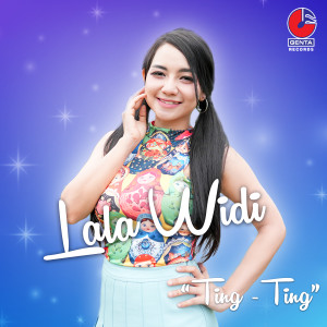 Dengarkan Ting Ting lagu dari Lala Widy dengan lirik