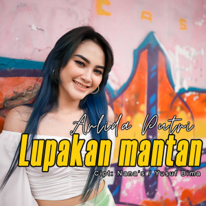 Dengarkan Lupakan Mantan lagu dari Arlida Putri dengan lirik