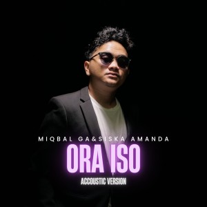 Listen to Ora Iso (Accoustic) song with lyrics from Miqbal GA