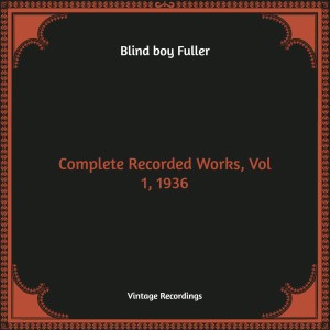 Complete Recorded Works, Vol 1, 1936 (Hq Remastered) dari Blind Boy Fuller