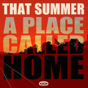 อัลบัม A Place Called Home EP ศิลปิน That Summer