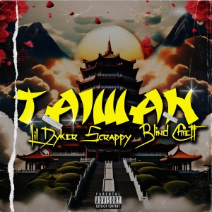 ดาวน์โหลดและฟังเพลง Taiwán (Explicit) พร้อมเนื้อเพลงจาก Lil Dyker