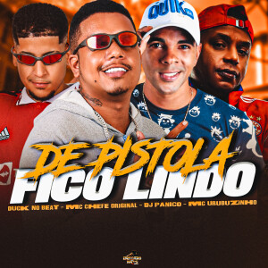 Duck no Beat的專輯DE PISTOLA FICO LINDO (Explicit)