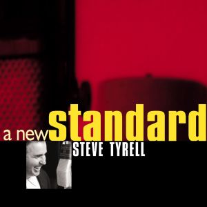 Steve Tyrell的專輯A New Standard