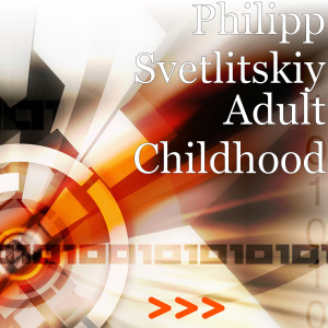 Album Adult Childhood from Philipp Svetlitskiy