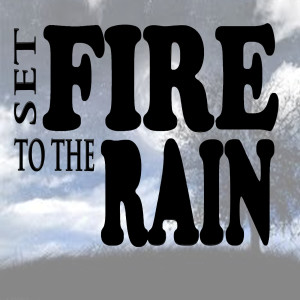 ดาวน์โหลดและฟังเพลง Set Fire to the Rain (Explicit) พร้อมเนื้อเพลงจาก The Hits