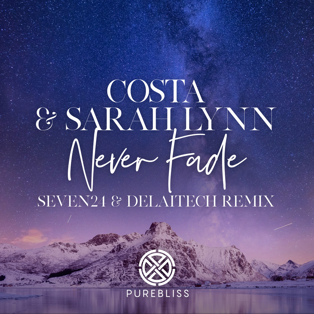 Never Fade (Seven24 & Delaitech Remix)