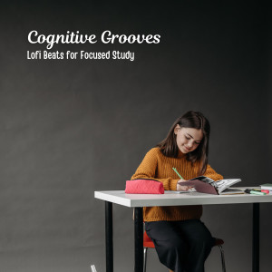 Album Cognitive Grooves: Lofi Beats for Focused Study from Hip Hop Lofi