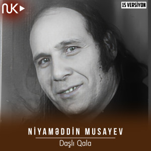 Listen to Daşlı Qala (15 Versiyon) song with lyrics from Niyaməddin Musayev