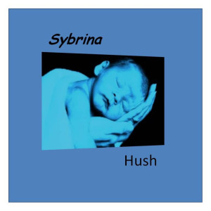 收聽Sybrina的Hush歌詞歌曲