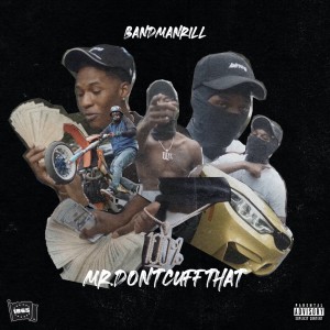 Album MR.DONTCUFFTHAT (Explicit) from Bandmanrill