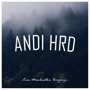 Dengarkan Kau Membuatku Berjanji lagu dari Andi HRD dengan lirik