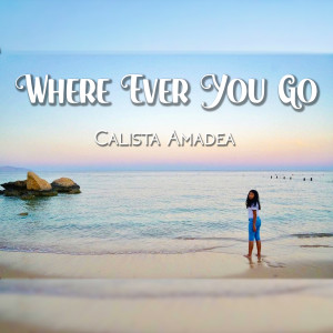 Album Where Ever You Go from Calista Amadea