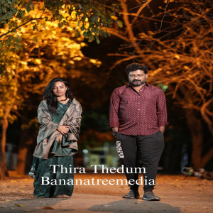 Listen to Thira Thedum Bananatreemedia song with lyrics from Anunand