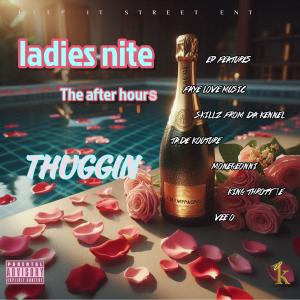 Thuggin的專輯Ladies Nite 2 the After hours (Explicit)