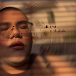 Erick García的專輯talk 2 me