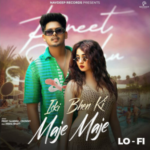 Listen to Iski Bhen Ki Maje Maje (Lo-Fi) song with lyrics from Preet Sandhu