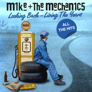 Mike & The Mechanics的專輯Looking Back – Living The Years