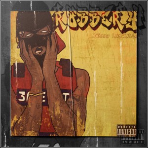 ดาวน์โหลดและฟังเพลง Robbery (Explicit) พร้อมเนื้อเพลงจาก Johnny Lugautti