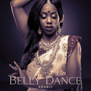 Belly Dance Music Zone的專輯Belly Dance Arabic Music and Workout for Beginners (Spectacular Performance with Arabic Moves)