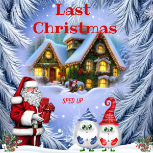 ดาวน์โหลดและฟังเพลง Last Christmas (Sped Up) พร้อมเนื้อเพลงจาก Unanium