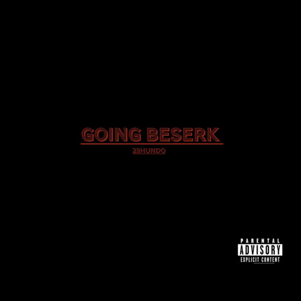 Going Beserk (Explicit)