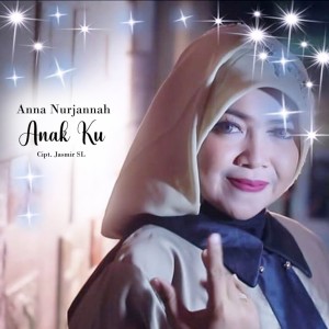 ดาวน์โหลดและฟังเพลง Anak Ku พร้อมเนื้อเพลงจาก Anna Nurjannah