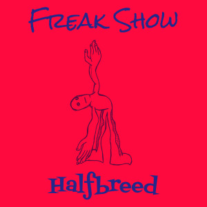 Album Freak Show (Explicit) oleh Halfbreed