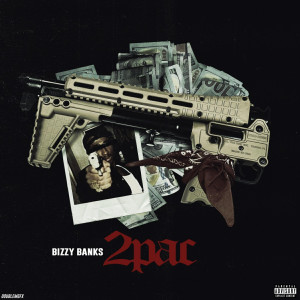 Listen to 2pac (Explicit) song with lyrics from Bizzy Banks