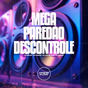 ดาวน์โหลดและฟังเพลง Mega Paredão Descontrole (Explicit) พร้อมเนื้อเพลงจาก DJ Mozart