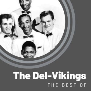 收听The Del-Vikings的Oh I Love You歌词歌曲