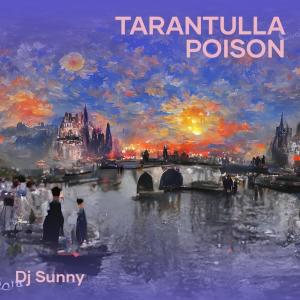 Dengarkan Tarantulla Poison lagu dari DJ Sunny-----[replace by 11856] dengan lirik