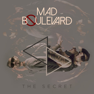ดาวน์โหลดและฟังเพลง The Secret พร้อมเนื้อเพลงจาก Mad Boulevard