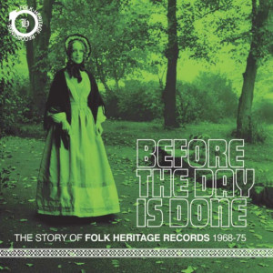 อัลบัม Before The Day Is Done: The Story Of Folk Heritage Records 1968-1975 ศิลปิน Various Artists