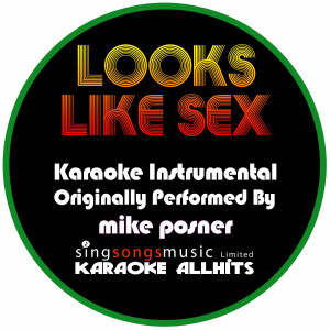 ดาวน์โหลดและฟังเพลง Looks Like Sex (Originally Performed By Mike Posner) [Karaoke Instrumental Version] (Karaoke Instrumental Version) พร้อมเนื้อเพลงจาก Karaoke All Hits