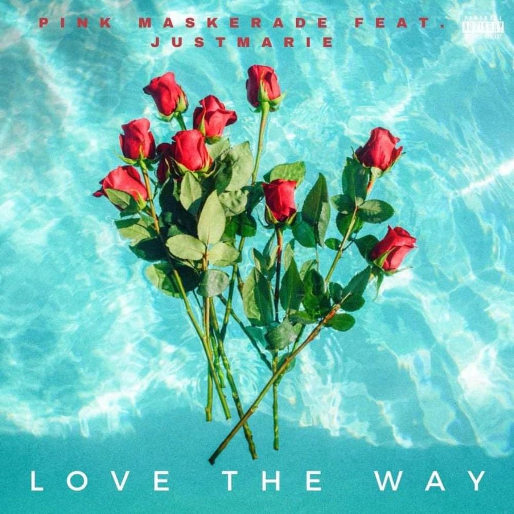 Love The Way (feat. JustMarie) (Explicit)