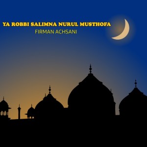 Ya Robbi Salimna Nurul Musthofa (Live) dari Firman Achsani