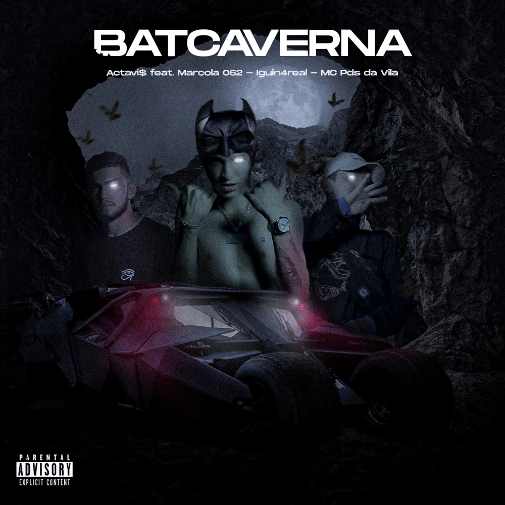 Batcaverna(feat. Marcola 062, Iguin4real, MC Pds da Vila) (Explicit)