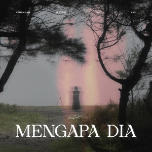 收聽Mitty Zasia的Mengapa Dia歌詞歌曲