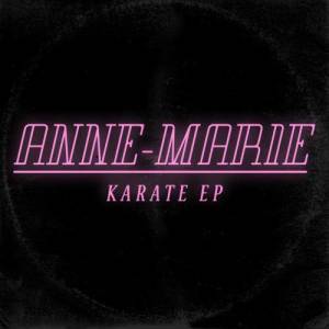 收聽Anne-Marie的Karate歌詞歌曲