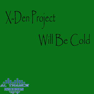 อัลบัม Will Be Cold ศิลปิน X-Den Project