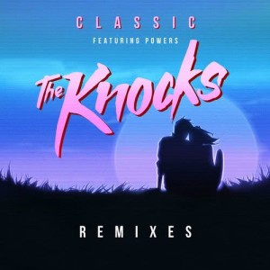 收聽The Knocks的Classic (feat. POWERS) (The Knocks Sunrise Edit)歌詞歌曲