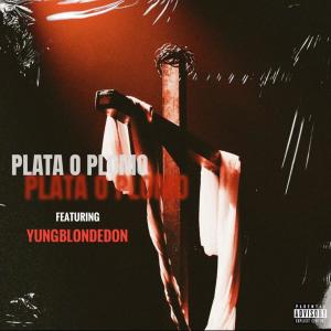อัลบัม Plata O Plomo (feat. YungBlondeDon) (Explicit) ศิลปิน Baddfxsh